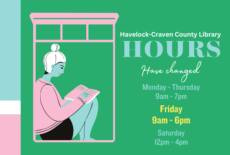 Havelock-Craven Library's Hours Have Changed. Now Open Friday 9am to 6pm