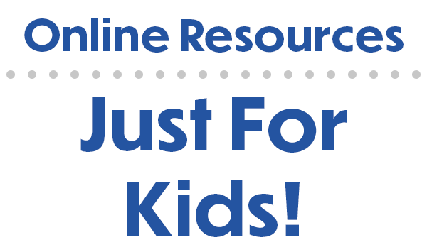 Online Resources Just for Kids